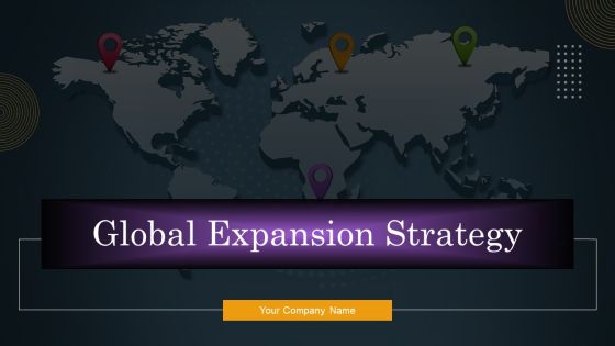 Global Expansion Strategy Ppt PowerPoint Presentation Complete Deck With Slides Global Expansion Strategy Ppt PowerPoint Presentation Complete Deck With Slides