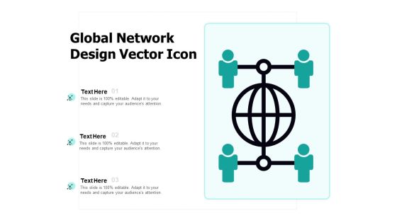 Global Network Design Vector Icon Ppt PowerPoint Presentation Infographics Format Ideas PDF Global Network Design Vector Icon Ppt PowerPoint Presentation Infographics Format Ideas PDF