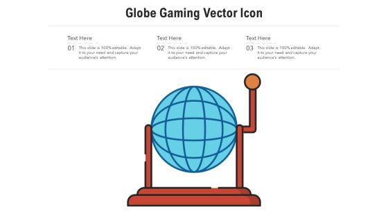 Globe Gaming Vector Icon Ppt PowerPoint Presentation Portfolio Ideas PDF Globe Gaming Vector Icon Ppt PowerPoint Presentation Portfolio Ideas PDF