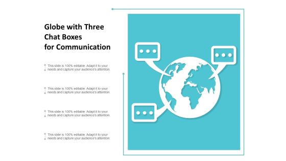 Globe With Three Chat Boxes For Communication Ppt Powerpoint Presentation Model Background Images