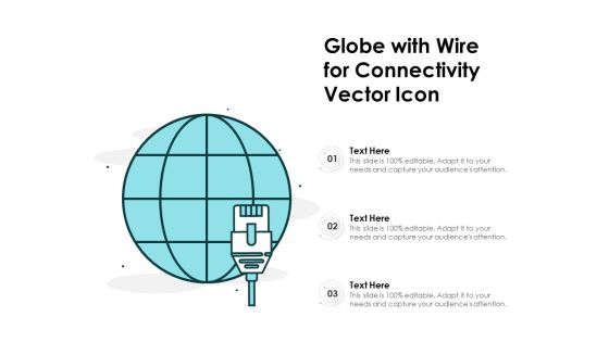 Globe With Wire For Connectivity Vector Icon Ppt PowerPoint Presentation Infographics Template PDF Globe With Wire For Connectivity Vector Icon Ppt PowerPoint Presentation Infographics Template PDF