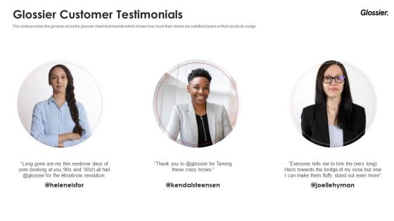 Glossier Financing Elevator Pitch Deck Glossier Customer Testimonials Ppt Show Graphics Pictures PDF