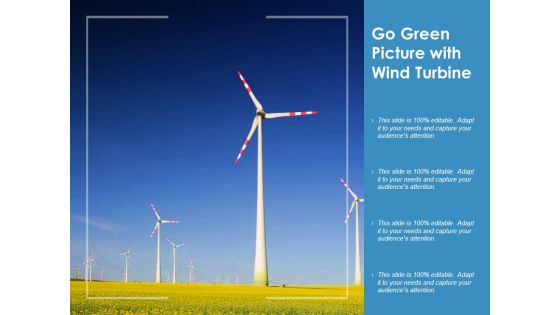 Go Green Picture With Wind Turbine Ppt PowerPoint Presentation Slides