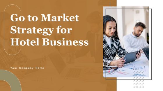 Go To Market Strategy For Hotel Business PPT Template Go To Market Strategy For Hotel Business PPT Template