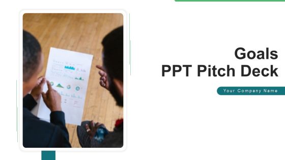 Goals PPT Pitch Deck Ppt PowerPoint Presentation Complete With Slides Goals PPT Pitch Deck Ppt PowerPoint Presentation Complete With Slides