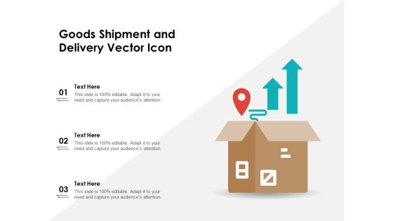 Goods Shipment And Delivery Vector Icon Ppt PowerPoint Presentation Icon Gallery PDF Goods Shipment And Delivery Vector Icon Ppt PowerPoint Presentation Icon Gallery PDF