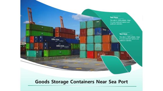 Goods Storage Containers Near Sea Port Ppt PowerPoint Presentation Infographic Template File Formats PDF Goods Storage Containers Near Sea Port Ppt PowerPoint Presentation Infographic Template File Formats PDF