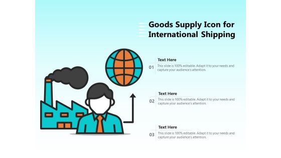 Goods Supply Icon For International Shipping Ppt PowerPoint Presentation File Templates PDF Goods Supply Icon For International Shipping Ppt PowerPoint Presentation File Templates PDF