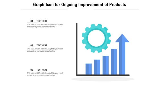 Graph Icon For Ongoing Improvement Of Products Ppt PowerPoint Presentation Gallery Master Slide PDF Graph Icon For Ongoing Improvement Of Products Ppt PowerPoint Presentation Gallery Master Slide PDF