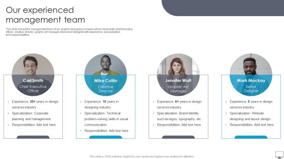 Graphic Designing And Visual Arts Company Profile Our Experienced Management Team Template PDF Graphic Designing And Visual Arts Company Profile Our Experienced Management Team Template PDF