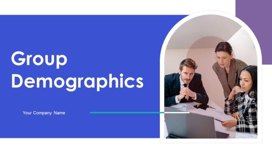 Group Demographics Ppt PowerPoint Presentation Complete Deck With Slides Group Demographics Ppt PowerPoint Presentation Complete Deck With Slides