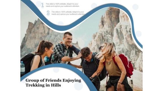 Group Of Friends Enjoying Trekking In Hills Ppt PowerPoint Presentation Gallery Graphics Tutorials PDF Group Of Friends Enjoying Trekking In Hills Ppt PowerPoint Presentation Gallery Graphics Tutorials PDF