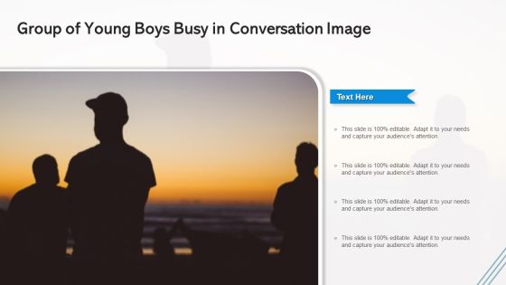 Group Of Young Boys Busy In Conversation Image Ppt Ideas Slideshow PDF Group Of Young Boys Busy In Conversation Image Ppt Ideas Slideshow PDF