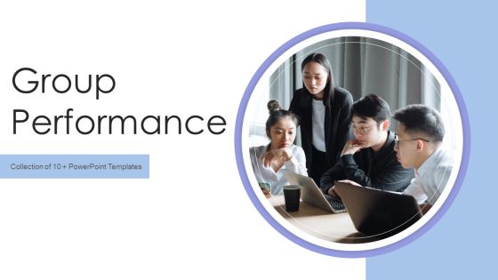 Group Performance Ppt PowerPoint Presentation Complete With Slides