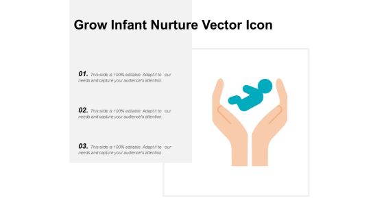 Grow Infant Nurture Vector Icon Ppt PowerPoint Presentation Layouts Images Grow Infant Nurture Vector Icon Ppt PowerPoint Presentation Layouts Images