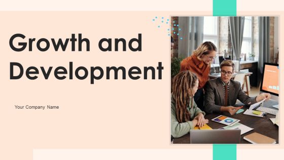 Growth And Development Ppt PowerPoint Presentation Complete Deck With Slides Growth And Development Ppt PowerPoint Presentation Complete Deck With Slides