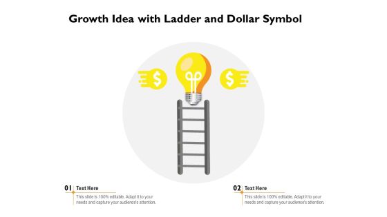 Growth Idea With Ladder And Dollar Symbol Ppt PowerPoint Presentation Slides Icons PDF Growth Idea With Ladder And Dollar Symbol Ppt PowerPoint Presentation Slides Icons PDF