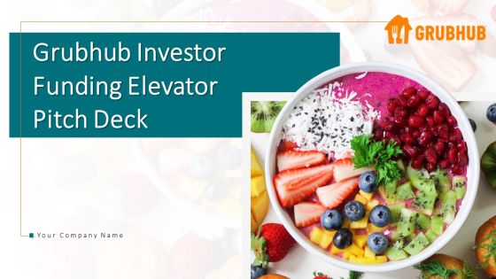 Grubhub Fund Raising Elevator Pitch Deck Ppt PowerPoint Presentation Complete With Slides