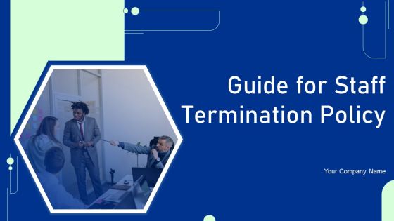 Guide For Staff Termination Policy Ppt PowerPoint Presentation Complete Deck With Slides