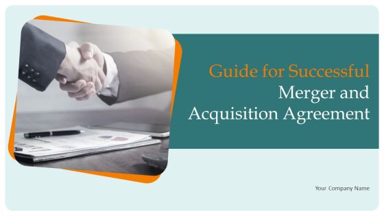 Guide For Successful Merger And Acquisition Agreement Ppt PowerPoint Presentation Complete Deck With Slides Guide For Successful Merger And Acquisition Agreement Ppt PowerPoint Presentation Complete Deck With Slides