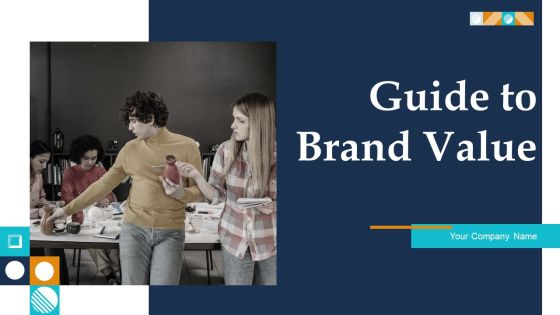Guide To Brand Value Ppt PowerPoint Presentation Complete Deck With Slides