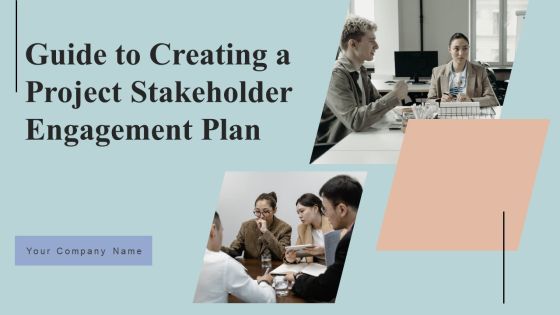 Guide To Creating A Project Stakeholder Engagement Plan Ppt PowerPoint Presentation Complete Deck With Slides Guide To Creating A Project Stakeholder Engagement Plan Ppt PowerPoint Presentation Complete Deck With Slides