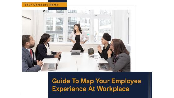 Guide To Map Your Employee Experience At Workplace Ppt PowerPoint Presentation Complete Deck With Slides Guide To Map Your Employee Experience At Workplace Ppt PowerPoint Presentation Complete Deck With Slides