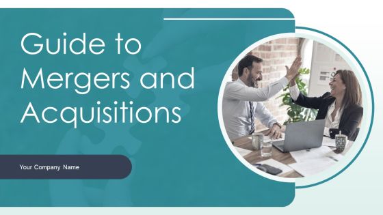 Guide To Mergers And Acquisitions Ppt PowerPoint Presentation Complete Deck With Slides Guide To Mergers And Acquisitions Ppt PowerPoint Presentation Complete Deck With Slides