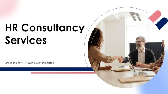 HR Consultancy Services Ppt PowerPoint Presentation Complete Deck With Slides HR Consultancy Services Ppt PowerPoint Presentation Complete Deck With Slides