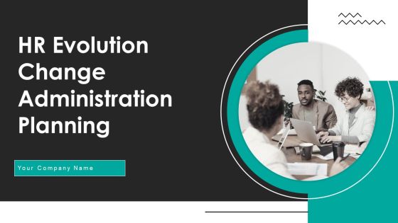 HR Evolution Change Administration Planning Ppt PowerPoint Presentation Complete Deck With Slides HR Evolution Change Administration Planning Ppt PowerPoint Presentation Complete Deck With Slides