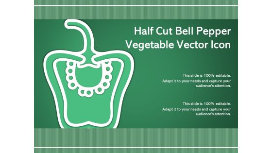 Half Cut Bell Pepper Vegetable Vector Icon Ppt PowerPoint Presentation Summary Examples PDF