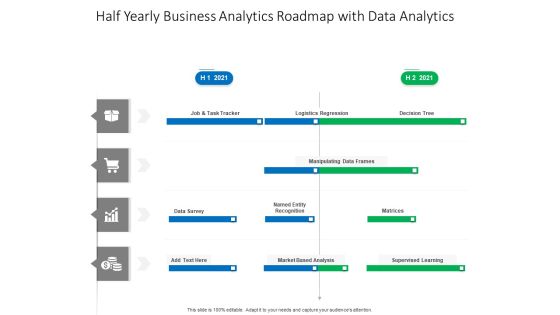 Half Yearly Business Analytics Roadmap With Data Analytics Icons Half Yearly Business Analytics Roadmap With Data Analytics Icons