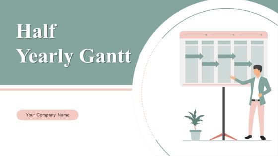 Half Yearly Gantt Ppt PowerPoint Presentation Complete With Slides Half Yearly Gantt Ppt PowerPoint Presentation Complete With Slides