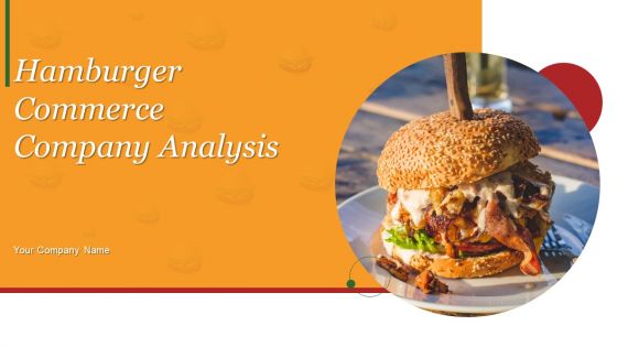 Hamburger Commerce Company Analysis Ppt PowerPoint Presentation Complete Deck With Slides Hamburger Commerce Company Analysis Ppt PowerPoint Presentation Complete Deck With Slides