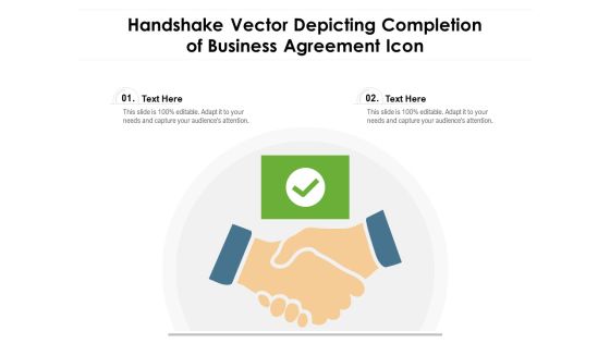 Handshake Vector Depicting Completion Of Business Agreement Icon Ppt PowerPoint Presentation File Good PDF