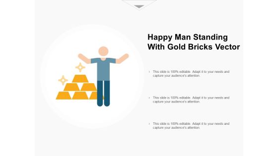 Happy Man Standing With Gold Bricks Vector Ppt PowerPoint Presentation Gallery Backgrounds Happy Man Standing With Gold Bricks Vector Ppt PowerPoint Presentation Gallery Backgrounds