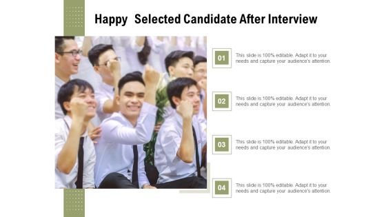 Happy Selected Candidate After Interview Ppt PowerPoint Presentation Gallery Examples PDF