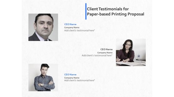 Hardbound Printing Client Testimonials For Paper Based Printing Proposal Ppt Summary Files PDF