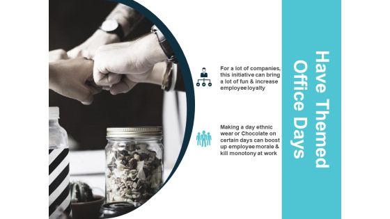 Have Themed Office Days Ppt Powerpoint Presentation Icon Infographic Template Have Themed Office Days Ppt Powerpoint Presentation Icon Infographic Template