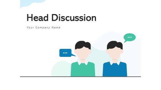 Head Discussion Conversation Customer Ppt PowerPoint Presentation Complete Deck