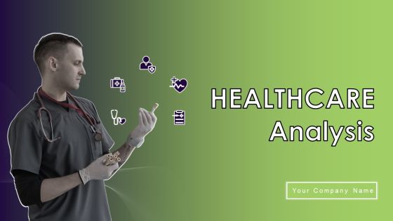 Healthcare Analysis Ppt PowerPoint Presentation Complete Deck With Slides Healthcare Analysis Ppt PowerPoint Presentation Complete Deck With Slides