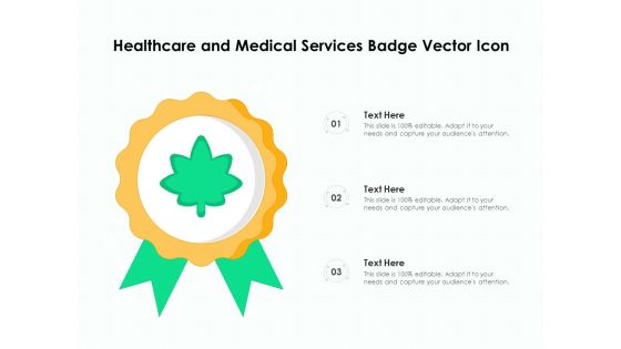 Healthcare And Medical Services Badge Vector Icon Ppt PowerPoint Presentation File Example PDF Healthcare And Medical Services Badge Vector Icon Ppt PowerPoint Presentation File Example PDF