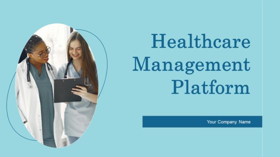Healthcare Management Platform Ppt PowerPoint Presentation Complete With Slides Healthcare Management Platform Ppt PowerPoint Presentation Complete With Slides