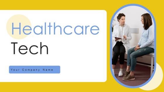 Healthcare Tech Ppt PowerPoint Presentation Complete Deck With Slides Healthcare Tech Ppt PowerPoint Presentation Complete Deck With Slides
