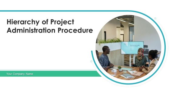 Hierarchy Of Project Administration Procedure Develop Plan Ppt PowerPoint Presentation Complete Deck With Slides Hierarchy Of Project Administration Procedure Develop Plan Ppt PowerPoint Presentation Complete Deck With Slides