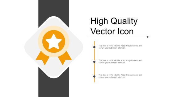 High Quality Vector Icon Ppt PowerPoint Presentation Summary Show High Quality Vector Icon Ppt PowerPoint Presentation Summary Show