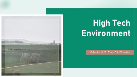 High Tech Environment Ppt PowerPoint Presentation Complete With Slides High Tech Environment Ppt PowerPoint Presentation Complete With Slides