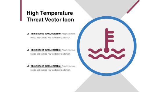 High Temperature Threat Vector Icon Ppt PowerPoint Presentation Gallery Model PDF High Temperature Threat Vector Icon Ppt PowerPoint Presentation Gallery Model PDF