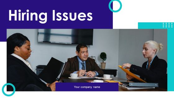 Hiring Issues Ppt PowerPoint Presentation Complete With Slides Hiring Issues Ppt PowerPoint Presentation Complete With Slides
