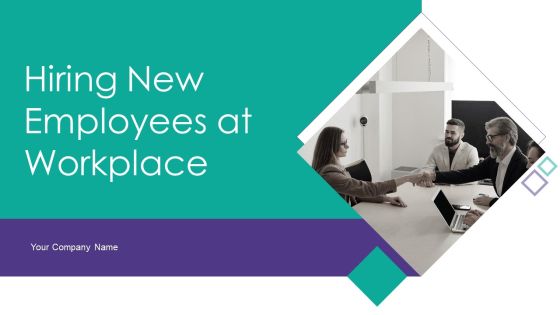 Hiring New Employees At Workplace Ppt PowerPoint Presentation Complete Deck With Slides